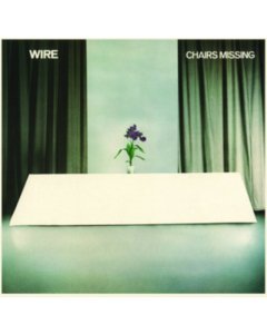 WIRE - CHAIRS MISSING (REMASTERED)