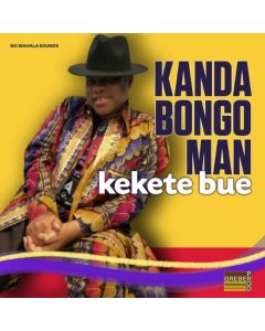 KANDA BONGO MAN - KEKETE BUE