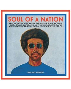 SOUL JAZZ RECORDS PRESENTS - SOUL OF A NATION: AFRO-CENTRIC VISIONS IN THE AGE OF BLACK POWER