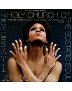 VARIOUS ARTISTS - HOLY CHURCH OF THE ECSTATIC SOUL