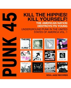 SOUL JAZZ RECORDS PRESENTS - PUNK 45: KILL THE HIPPIES! KILL YOURSELF! – THE AMERICAN NATION 1978-80 (2LP/ORANGE VINYL) (RSD)