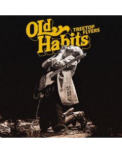 TREETOP FLYERS - OLD HABITS