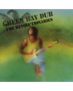 REVOLUTIONARIES - GREEN BAY DUB