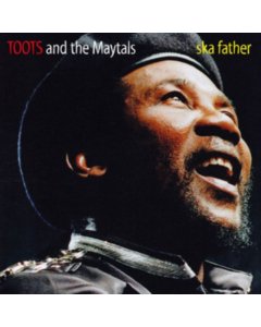 TOOTS & THE MAYTALS - SKA FATHER