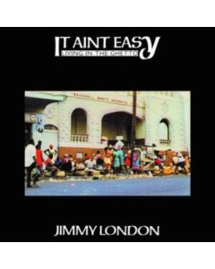 LONDON,JIMMY - IT AIN'T EASY LIVING IN THE GHETTO