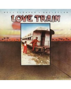 WELL PLEASED & SATISFIED - LOVE TRAIN