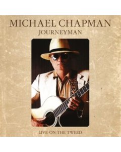 CHAPMAN,MICHAEL - JOURNEYMAN - LIVE ON THE TWEED (LP/CD)