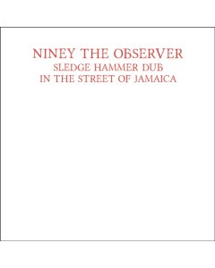 NINEY THE OBSERVER - SLEDGEHAMMER DUB (RED VINYL)