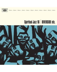 VARIOUS ARTISTS - SPIRITUAL JAZZ 16: RIVERSIDE ETC. (2LP)