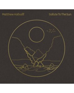 HALSALL,MATTHEW - SALUTE TO THE SUN