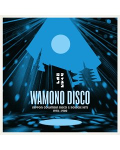 VARIOUS ARTISTS - WAMONO DISCO - NIPPON COLUMBIA DISCO & BOOGIE HITS 1978-1982