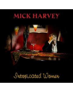 HARVEY,MICK - INTOXICATED WOMEN