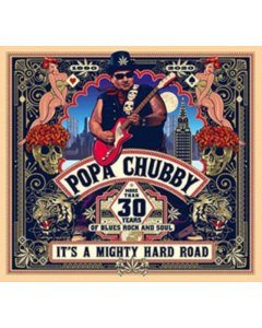 POPA CHUBBY - IT’S A MIGHTY HARD ROAD