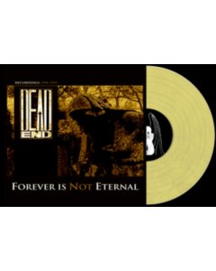 DEAD END - FOREVER IS NOT ETERNAL (COLOURED VINYL)