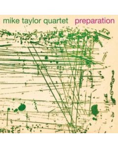 TAYLOR,MIKE QUARTET - PREPARATION (180G)