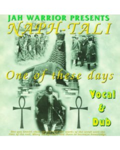 JAH WARRIOR & NAPH-TALI - ONE OF THESE DAYS