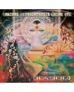 HIBUSHIBIRE - MAGICAL METAMORPHOSIS THIRD EYE