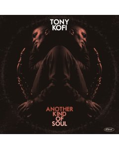 KOFI,TONY - ANOTHER KIND OF SOUL