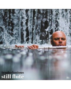 TENDERLONIOUS - STILL FLUTE