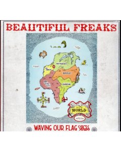 VARIOUS ARTISTS - BEAUTIFUL FREAKS - WAVING OUR FLAG HIGH, WAVE ON, WAVE ON: MUSIC FROM THE ORIGINAL COUNTER CULTURE