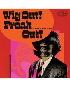 VARIOUS ARTISTS - WIG OUT! FREAK OUT! (2LP/COLOURED VINYL)