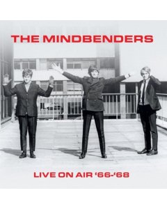 MINDBENDERS - LIVE ON AIR '66-'68