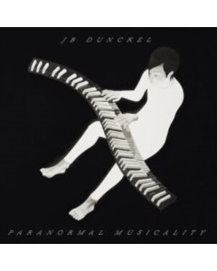 DUNCKEL,JB - JB DUNCKEL: PARANORMAL MUSICALITY