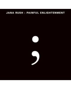 RUSH,JANA - PAINFUL ENLIGHTENMENT (2LP)