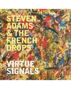 ADAMS,STEVEN & THE FRENCH DROPS - VIRTUE SIGNALS