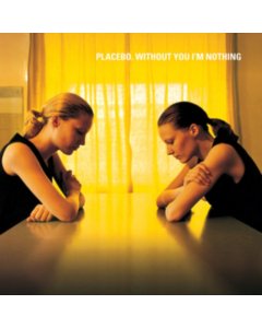 PLACEBO - WITHOUT YOU I'M NOTHING