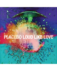 PLACEBO - LOUD LIKE LOVE