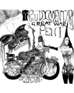 RUDIMENTARY PENI - GREAT WAR