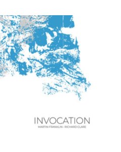 FRANKLIN,MARTIN; RICHARD CLARE - INVOCATION