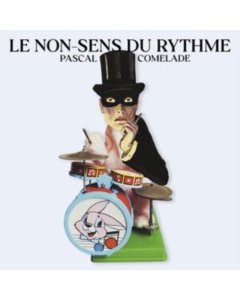 COMELADE,PASCAL - LE NON-SENS DU RYTHME