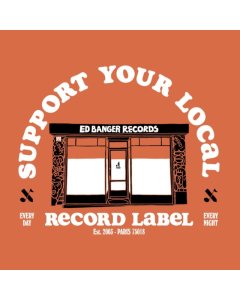 VARIOUS ARTISTS - SUPPORT YOUR LOCAL RECORD LABEL (BEST OF ED BANGER RECORDS)