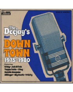 VARIOUS ARTISTS - DEEJAYS MEET DOWN TOWN 1975-1980