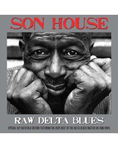 HOUSE,SON - RAW DELTA BLUES (2LP)