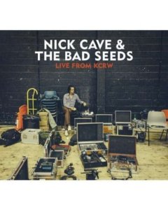 CAVE,NICK & THE BAD SEEDS - LIVE FROM KCRW