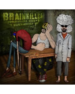 BRAINKILLER - COLOURLESS GREEN SUPERHEROES