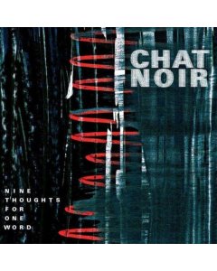 CHAT NOIR - NINE THOUGHTS FOR ONE WORD