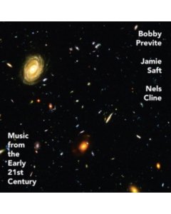 PREVITE,BOBBY; SAFT,JAMIE; CLINE,NELS - MUSIC FROM THE EARLY 21ST CENTURY