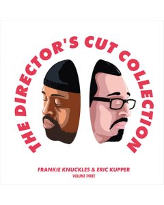 KNUCKLES,FRANKIE & ERIC KUPPER - DIRECTOR'S CUT COLLECTION VOLUME THREE (2LP)