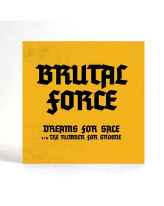 BRUTAL FORCE - DREAMS FOR SALE