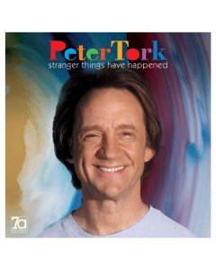 TORK,PETER - STRANGER THINGS HAVE HAPPENED (180G)