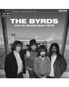 BYRDS - LIVE IN AMSTERDAM 1970