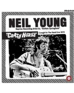 YOUNG,NEIL & CRAZY HORSE - COWGIRL IN THE SAND - LIVE 1970