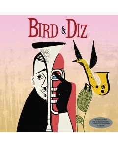 PARKER,CHARLIE & DIZZY GILLESPIE - BIRD & DIZ (180G)