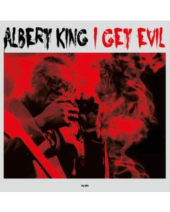 KING,ALBERT - I GET EVIL (180G)