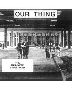 KASHMERE STAGE BAND - OUR THING