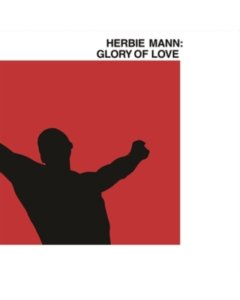 MANN,HERBIE - GLORY OF LOVE